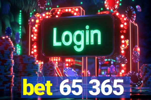 bet 65 365